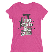 I Just Kinda .. Like Guns, Bright Colors, Ladies' short sleeve t-shirt