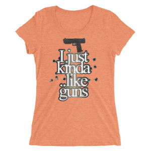 I Just Kinda .. Like Guns, Bright Colors, Ladies' short sleeve t-shirt