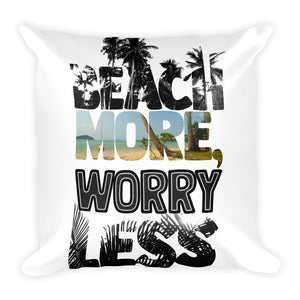 Beach More, Worry Less, Square Pillow