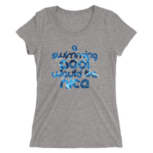 A Swimming Pool Would Be Nice, Ladies' short sleeve t-shirt